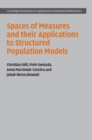 Image for Spaces of Measures and Their Applications to Structured Population Models