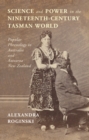 Image for Science and Power in the Nineteenth-Century Tasman World: Popular Phrenology in Australia and Aotearoa New Zealand