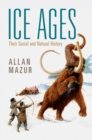 Image for Ice Ages: Their Social and Natural History