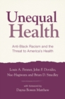 Image for Unequal Health: Anti-Black Racism and the Threat to American Health