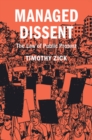 Image for Managed dissent: the law of public protest