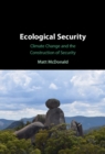 Image for Ecological Security: Climate Change and the Construction of Security