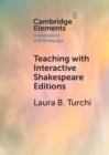 Image for Teaching With Interactive Shakespeare Editions