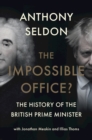 Image for Impossible Office?: The History of the British Prime Minister