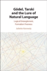 Image for Godel, Tarski and the Lure of Natural Language: Logical Entanglement, Formalism Freeness