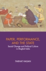 Image for Paper, Performance and the State: Social Change and Political Culture in Mughal India