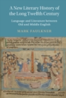 Image for New Literary History of the Long Twelfth Century: Language and Literature Between Old and Middle English
