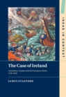 Image for Case of Ireland: Commerce, Empire and the European Order, 1750-1848 : 138
