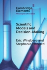 Image for Scientific models and decision making