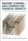 Image for Machine learning and data sciences for financial markets: a guide to contemporary practices