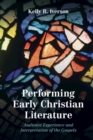 Image for Performing Early Christian Literature: Audience Experience and Interpretation of the Gospels