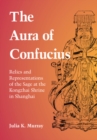 Image for The Aura of Confucius: Relics and Representations of the Sage at the Kongzhai Shrine in Shanghai