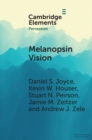 Image for Melanopsin Vision: Sensation and Perception Through Intrinsically Photosensitive Retinal Ganglion Cells
