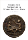 Image for Tokens and Social Life in Roman Imperial Italy
