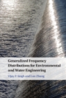 Image for Generalized Frequency Distributions for Environmental and Water Engineering