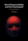 Image for Moral Responsibility and the Psychopath: The Value of Others