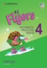 Image for A2 Flyers 4 Student&#39;s Book without Answers with Audio : Authentic Practice Tests