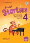 Image for Pre A1 Starters 4 Student&#39;s Book with Answers with Audio with Resource Bank : Authentic Practice Tests