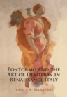 Image for Pontormo and the Art of Devotion in Renaissance Italy