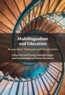 Image for Multilingualism and Education: Researchers&#39; Pathways and Perspectives