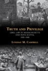 Image for Truth and privilege: libel law in Massachusetts and Nova Scotia, 1820-1840