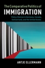 Image for Comparative Politics of Immigration: Policy Choices in Germany, Canada, Switzerland, and the United States