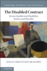 Image for The Disabled Contract: Severe Intellectual Disability, Justice and Morality