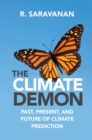 Image for The climate demon: past, present, and future of climate prediction