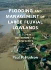 Image for Flooding and Management of Large Fluvial Lowlands: A Global Environmental Perspective