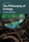 Image for The philosophy of ecology: an introduction