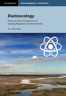 Image for Radioecology: Sources and Consequences of Ionising Radiation in the Environment