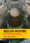 Image for Nuclear weapons: law, policy, and practice