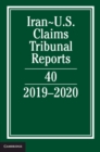 Image for Iran-US Claims Tribunal Reports: Volume 40: 2019-2020 : Volume 40