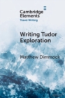 Image for Writing Tudor Exploration