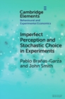 Image for Imperfect perception and stochastic choice in experiments