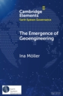Image for The emergence of geoengineering  : how knowledge networks form governance objects