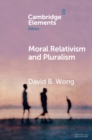 Image for Moral Relativism and Pluralism
