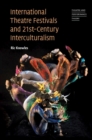 Image for International Theatre Festivals and Twenty-First-Century Interculturalism