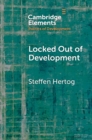 Image for Locked out of development: insiders and outsiders in Arab capitalism