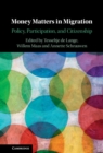 Image for Money Matters in Migration: Policy, Participation, and Citizenship