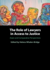 Image for The Role of Lawyers in Access to Justice: Asian and Comparative Perspectives