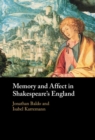 Image for Memory and affect in Shakespeare&#39;s England