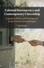 Image for Colonial Bureaucracy and Contemporary Citizenship