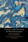 Image for Creativity in Word Formation and Word Interpretation