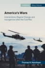 Image for America&#39;s wars  : interventions, regime change, and insurgencies after the Cold War