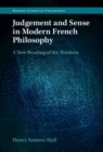 Image for Judgement and Sense in Modern French Philosophy: A New Reading of Six Thinkers