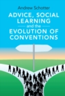 Image for Advice, Social Learning and the Evolution of Conventions