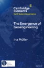 Image for The Emergence of Geoengineering: How Knowledge Networks Form Governance Objects