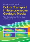 Image for An introduction to solute transport in heterogeneous geologic media
