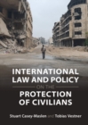 Image for International Law and Policy on the Protection of Civilians
